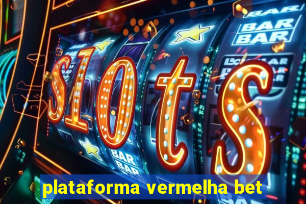 plataforma vermelha bet